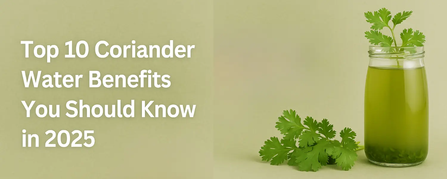 Coriander Water Benefits